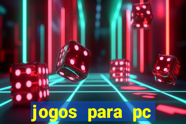 jogos para pc gratis windows 7